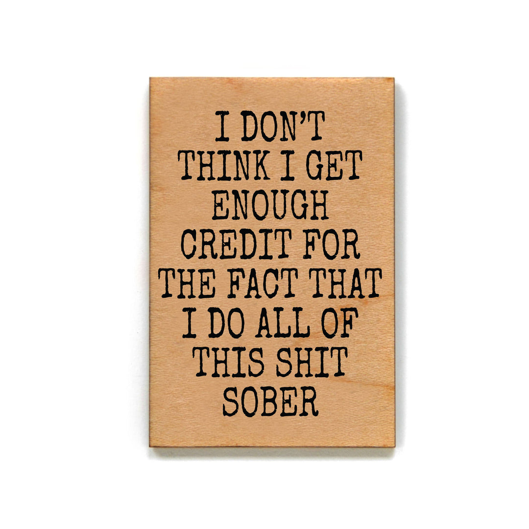 I Don't Think I Get Enough Credit For List Funny Magnet
