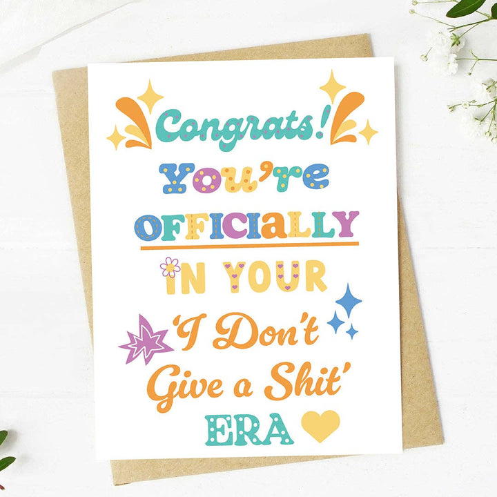 "Officially in your 'I don't give a shit' era" Birthday Card