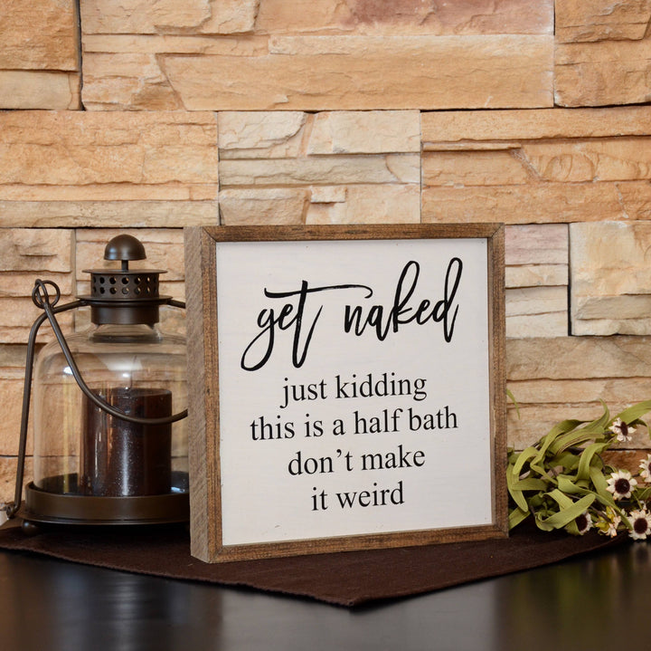 Get Naked Bathroom Wall Decor - 10x10 Handcrafted Wood Sign