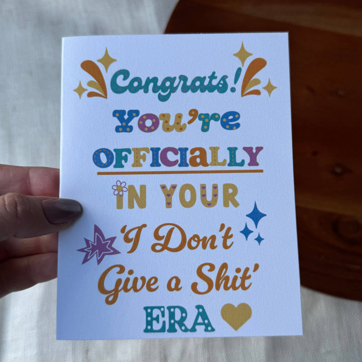 "Officially in your 'I don't give a shit' era" Birthday Card