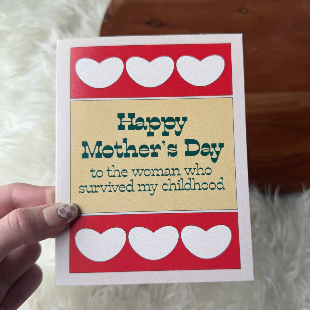 "To the woman who survived my childhood" Mother's Day Card