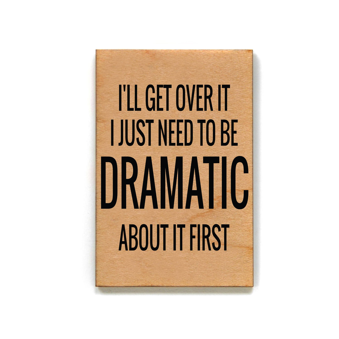 Refrigerator Magnets - I'll Get Over It I Just Need To Be