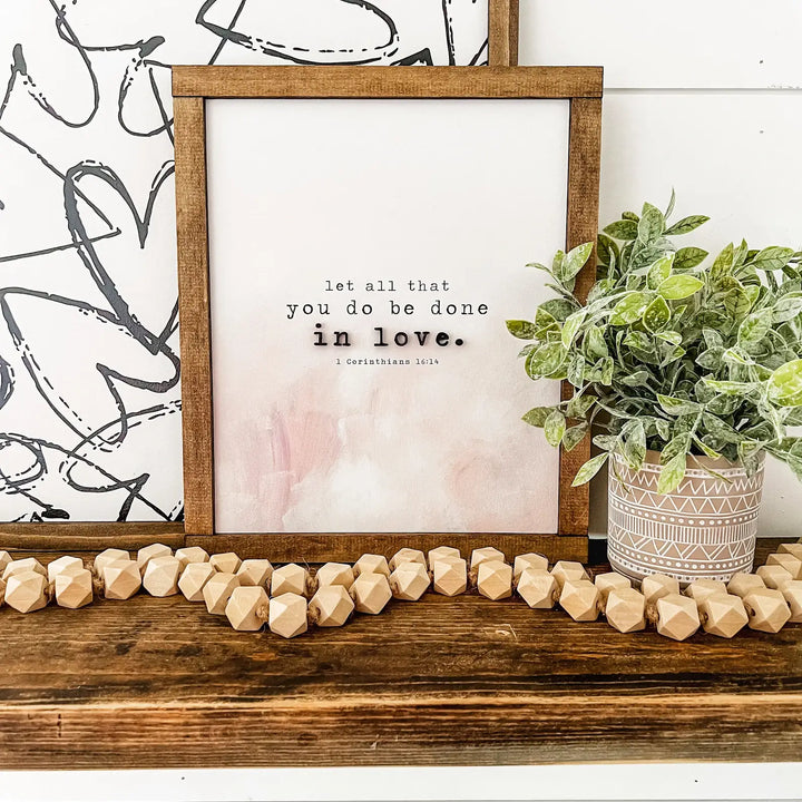 Let All You Do Be Done in Love