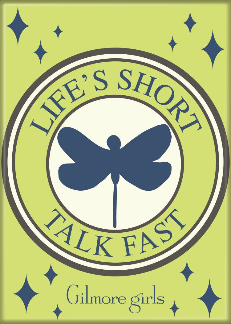 Gilmore Girls Life is Short Talk Fast Magnet