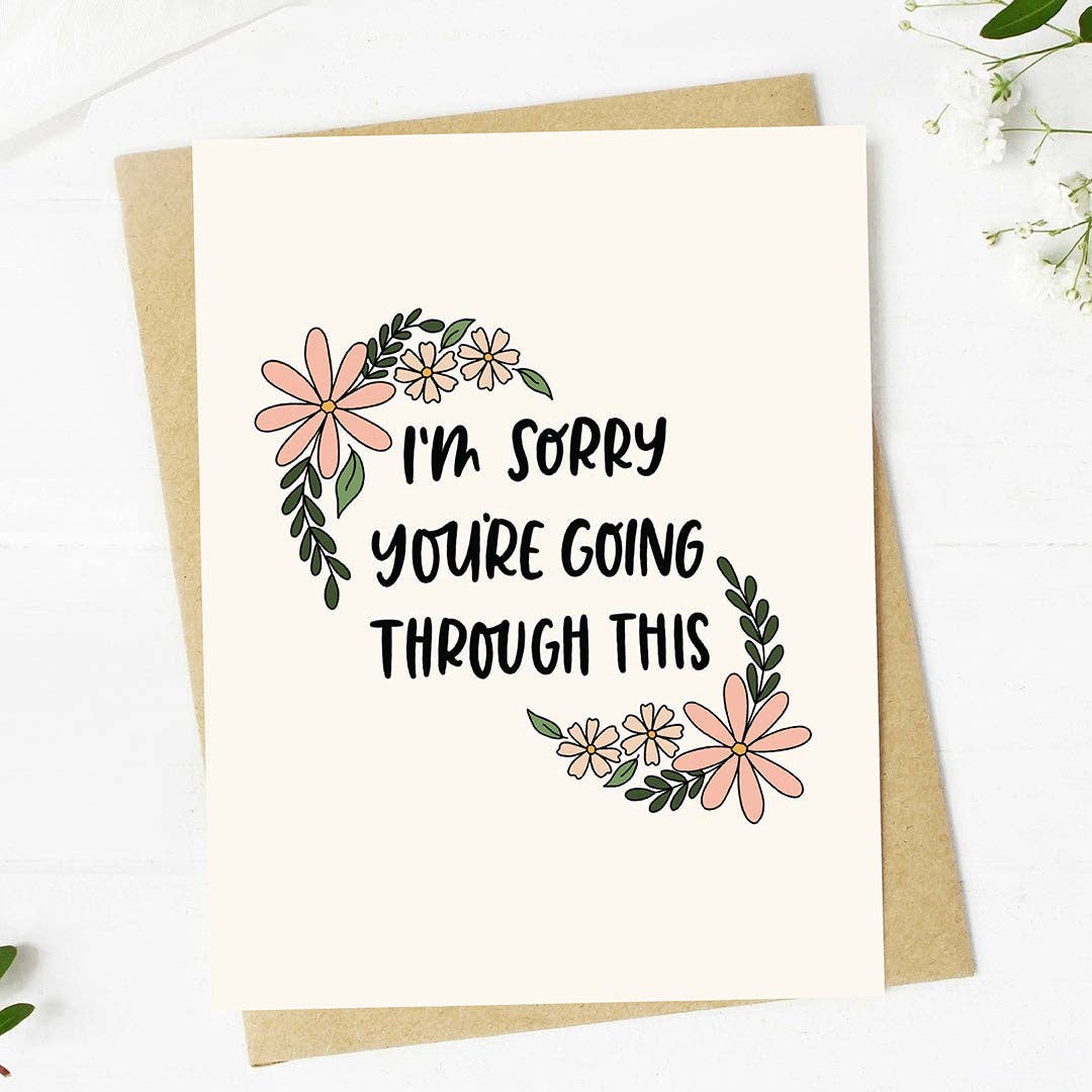 "I'm sorry you're going through this" Sympathy Card