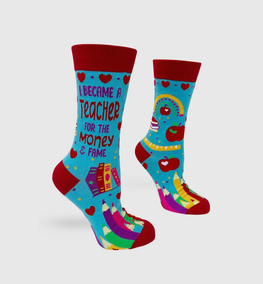 I Became a Teacher For The Money and Fame Women's Novelty Crew Socks