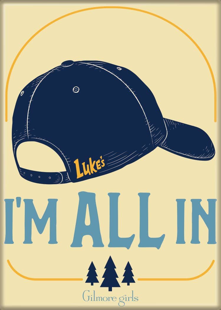Gilmore Girls Luke's I'm All In Magnet