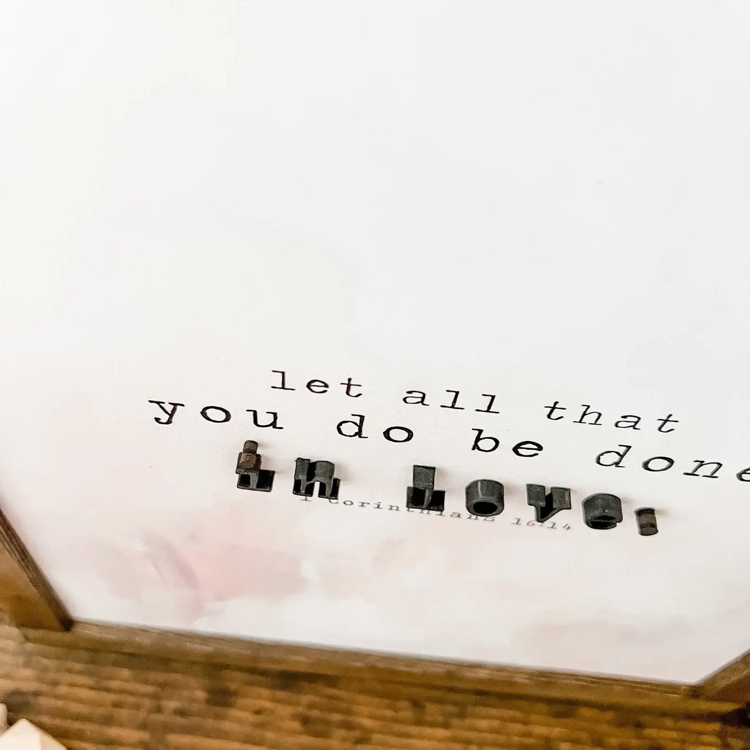 Let All You Do Be Done in Love