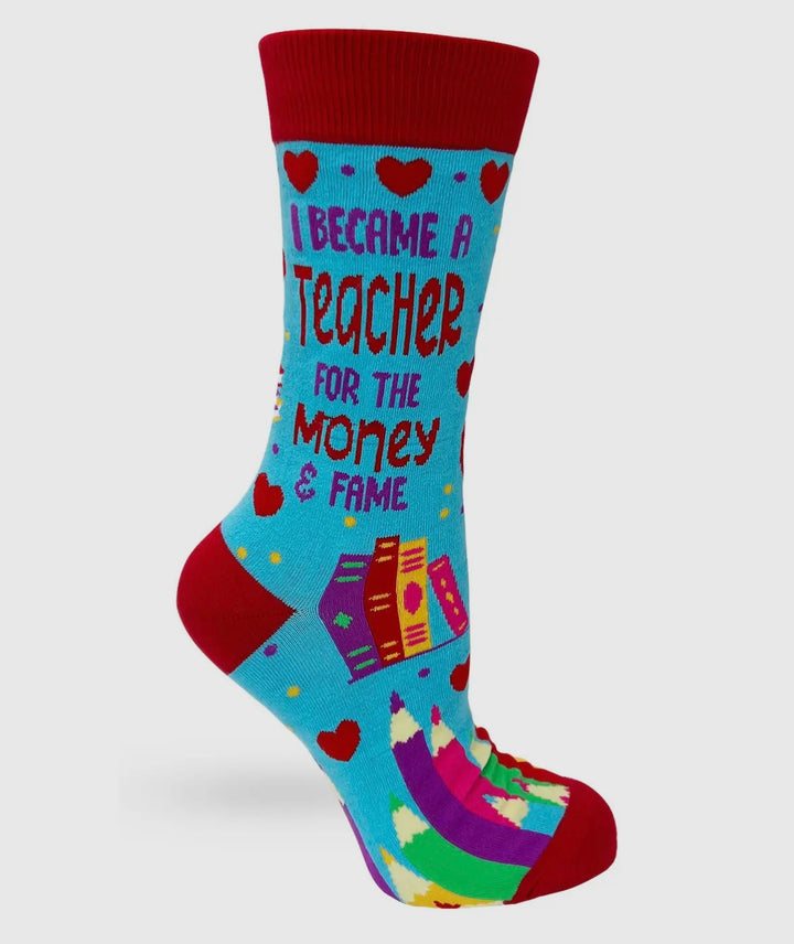 I Became a Teacher For The Money and Fame Women's Novelty Crew Socks