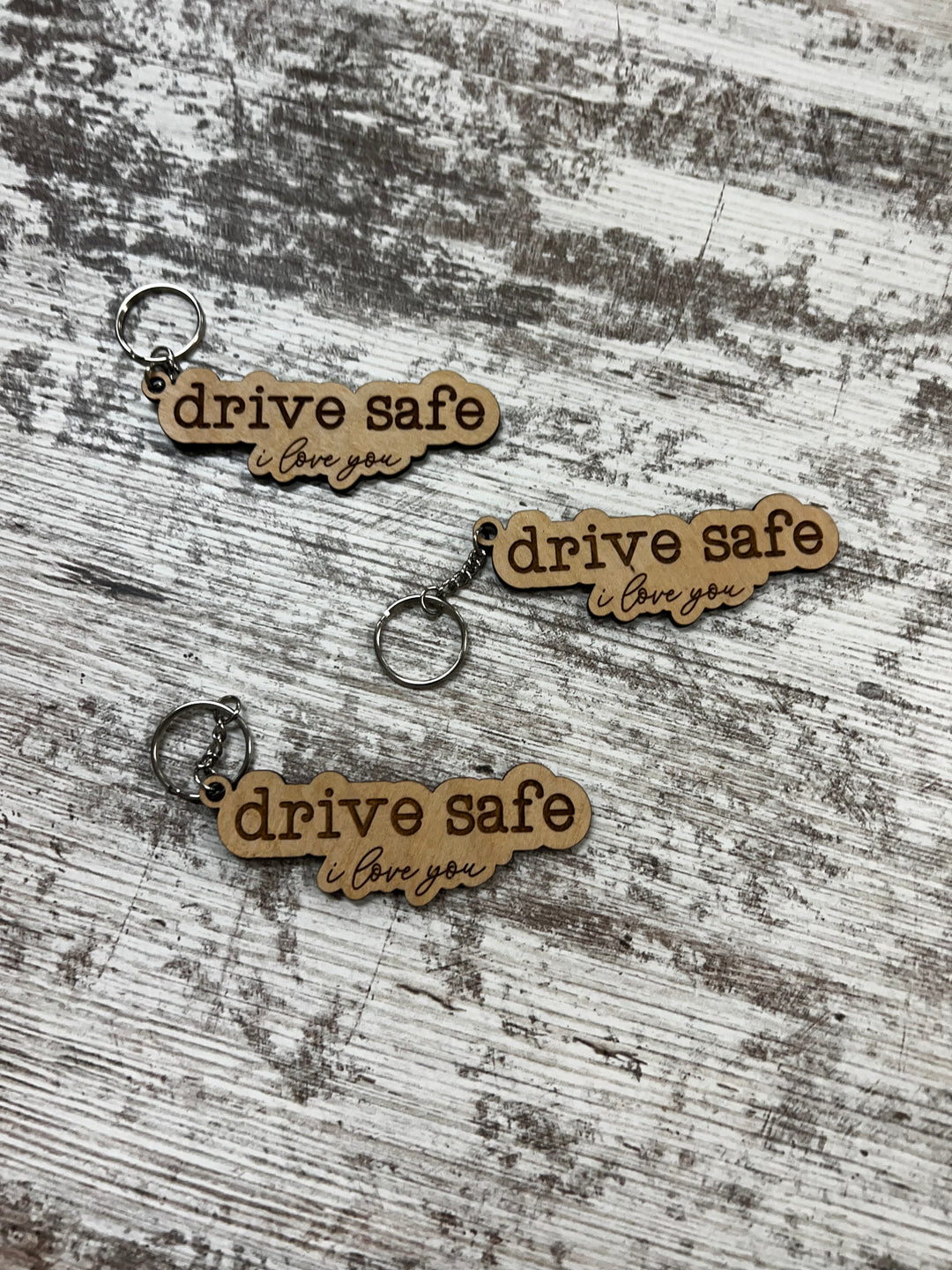 Drive Safe I Love You Keychain