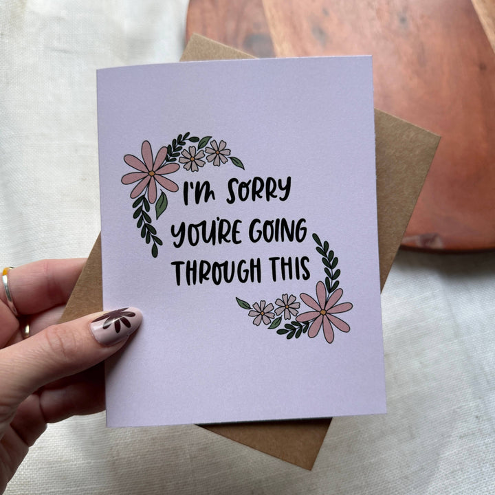 "I'm sorry you're going through this" Sympathy Card
