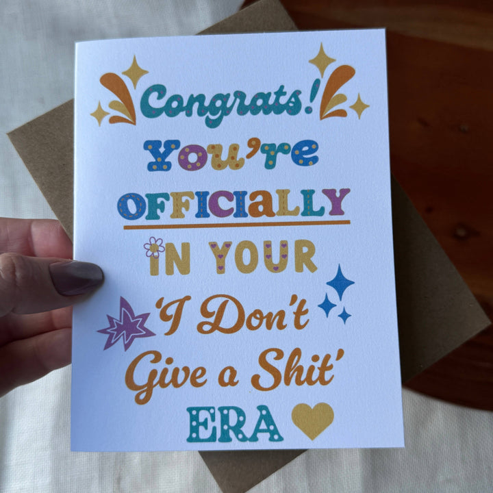 "Officially in your 'I don't give a shit' era" Birthday Card
