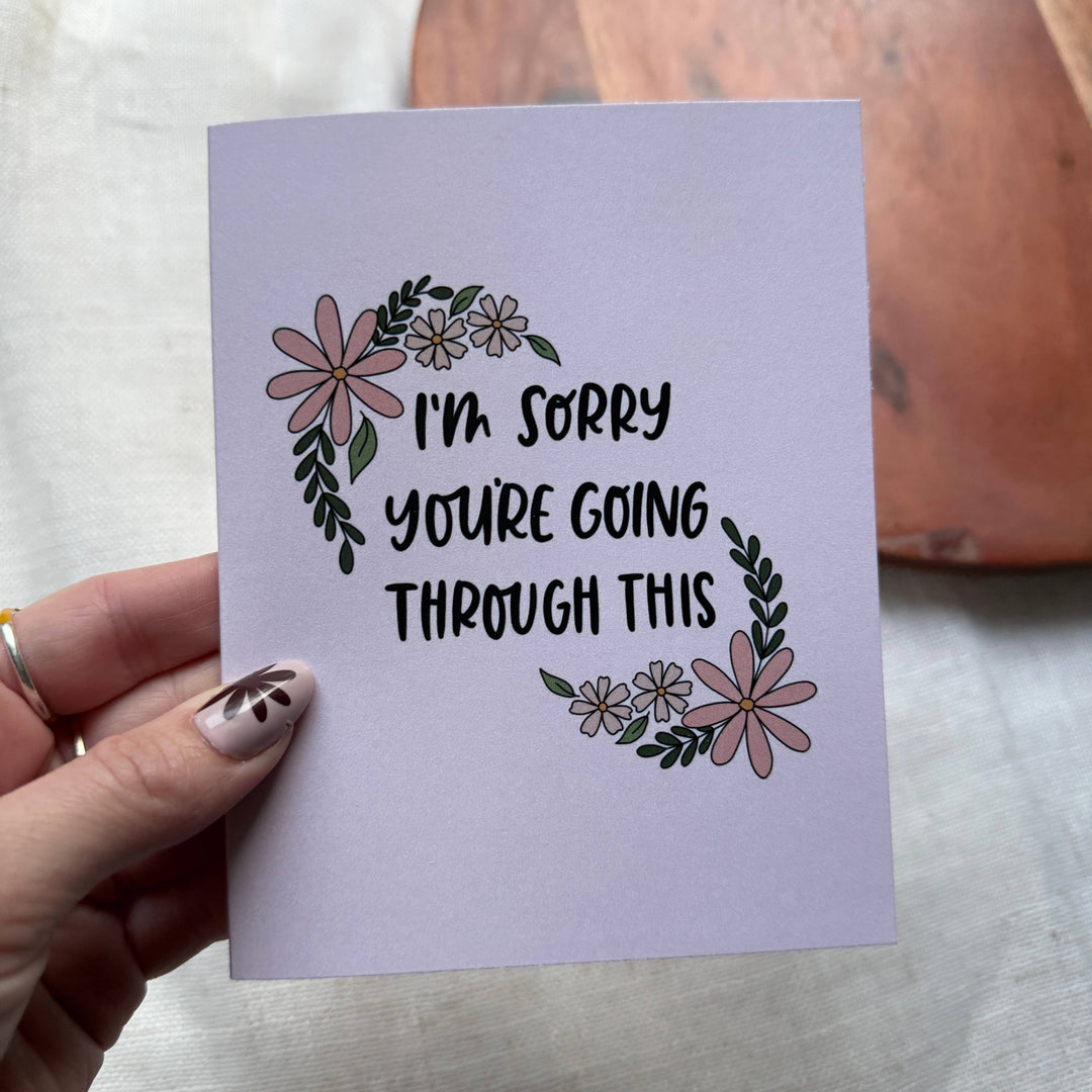 "I'm sorry you're going through this" Sympathy Card
